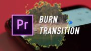 Burn Transition in Adobe Premiere Pro / Timeline Tuesday